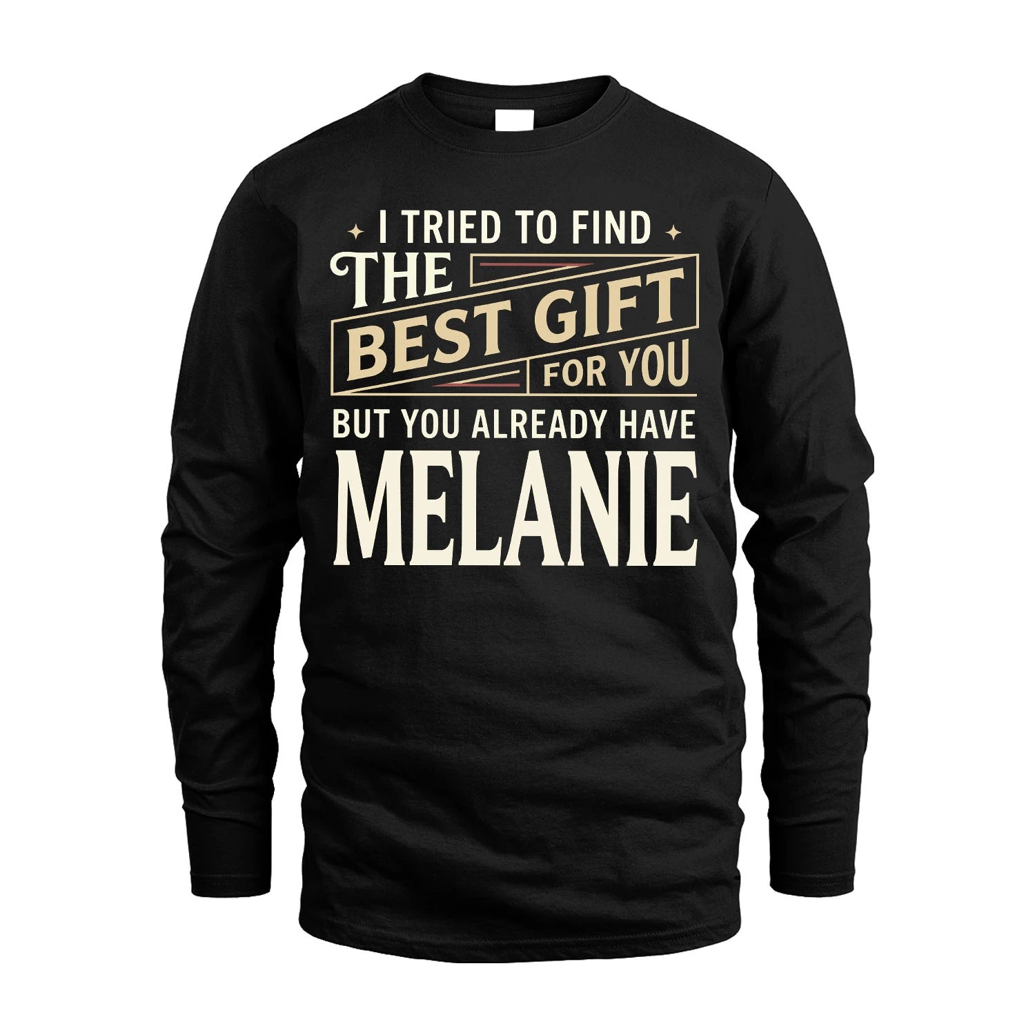 I Tried To Find The Best Gift For You Shirt MELANIE M1-3