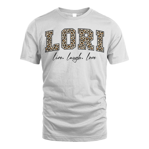 Live Laugh Love Custom Name With Leopard Pattern Shirt LORI M1-13