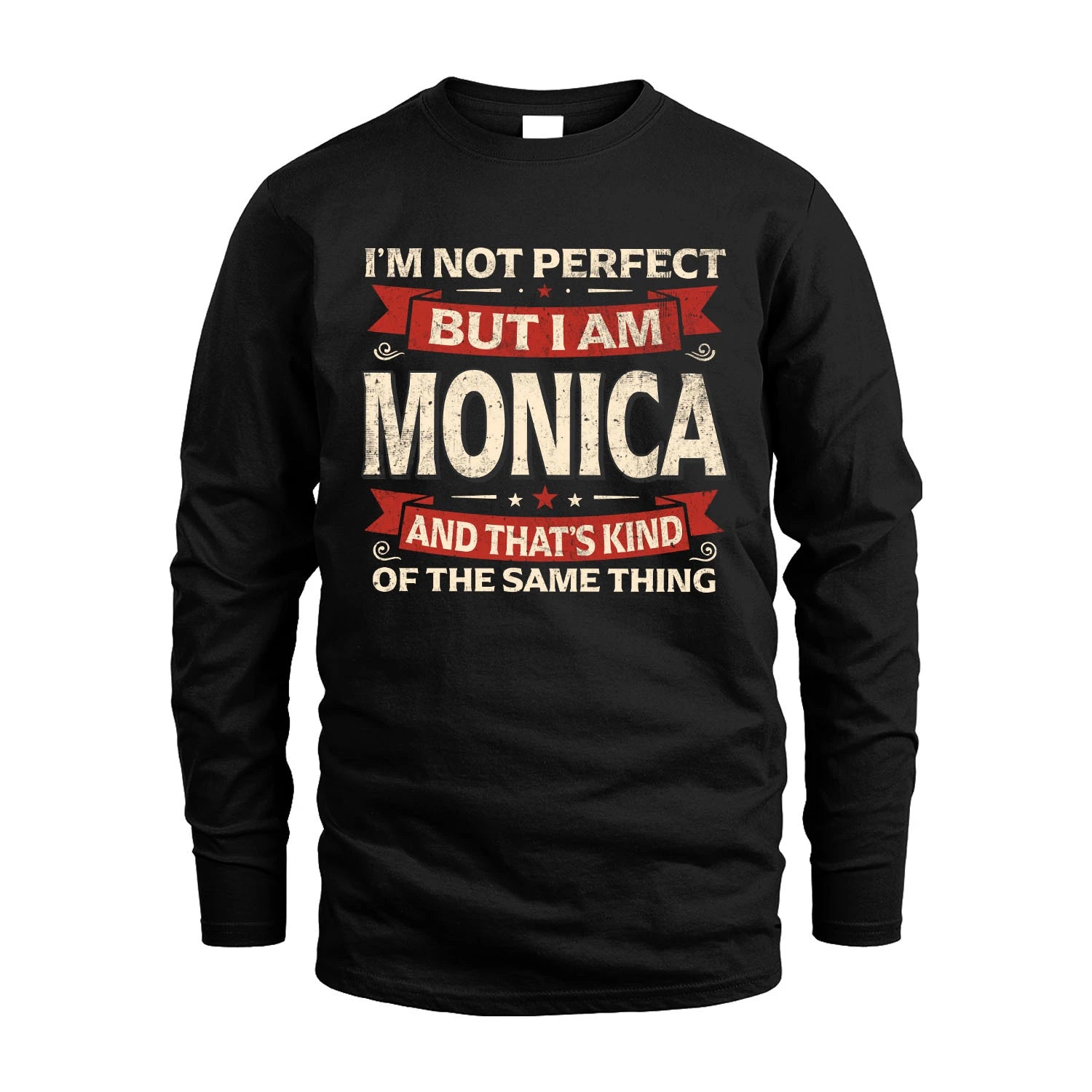 MONICA 13K1-566 I'm Not Perfect But I Am...
