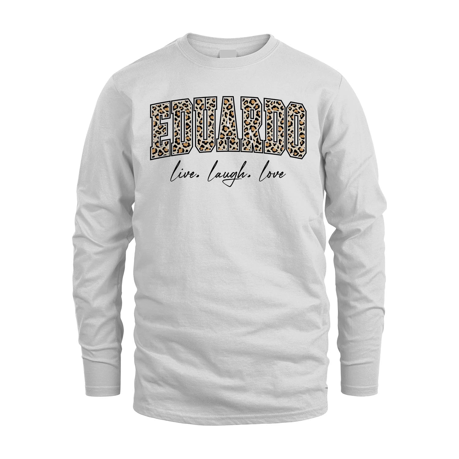 Live Laugh Love Custom Name With Leopard Pattern Shirt EDUARDO M1-13