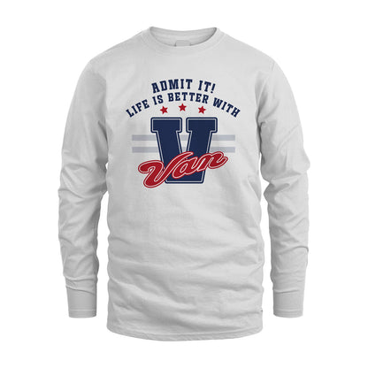 Admit It Life Is Better With Your Name Custom Shirt VAN M1-20