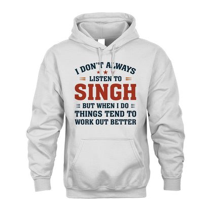I Don't Always Listen To... SINGH M1-2