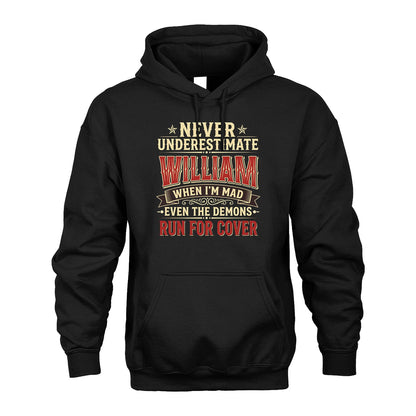 Never Underestimate When I'm Mad Shirt WILLIAM M1-4