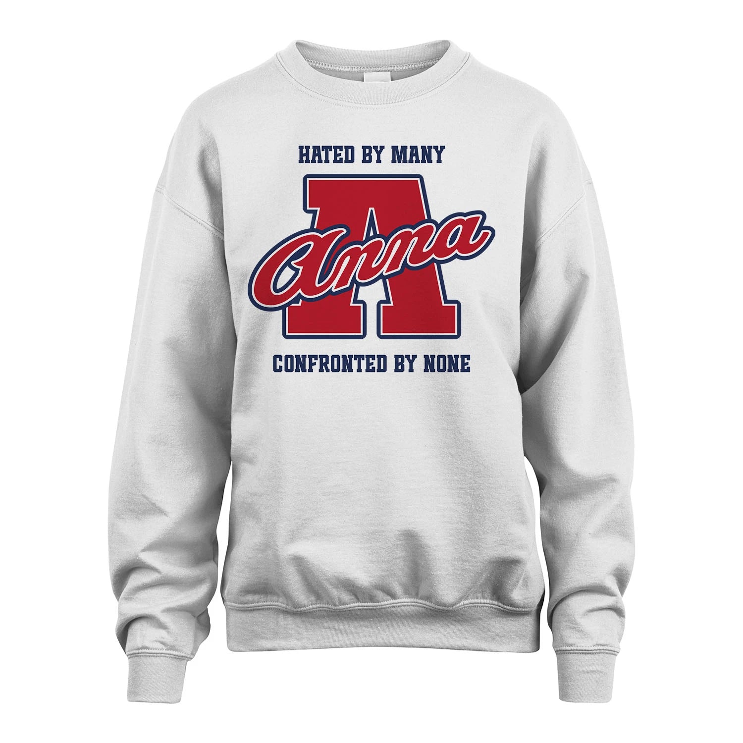 Hated By Many Confronted By None Personalized Name Shirt ANNA M1-8