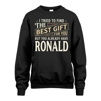 I Tried To Find The Best Gift For You Shirt RONALD M1-3
