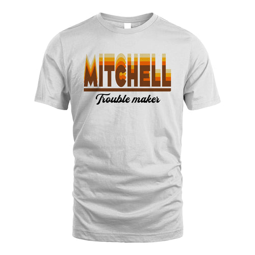 Your Name Trouble Maker Funny Shirt MITCHELL M1-34