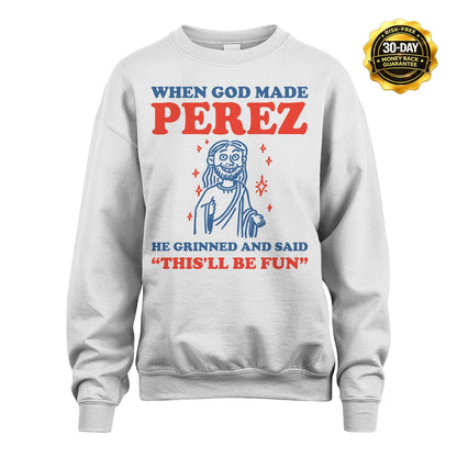When God Made Name He Grinned And Said... PEREZ M1-1