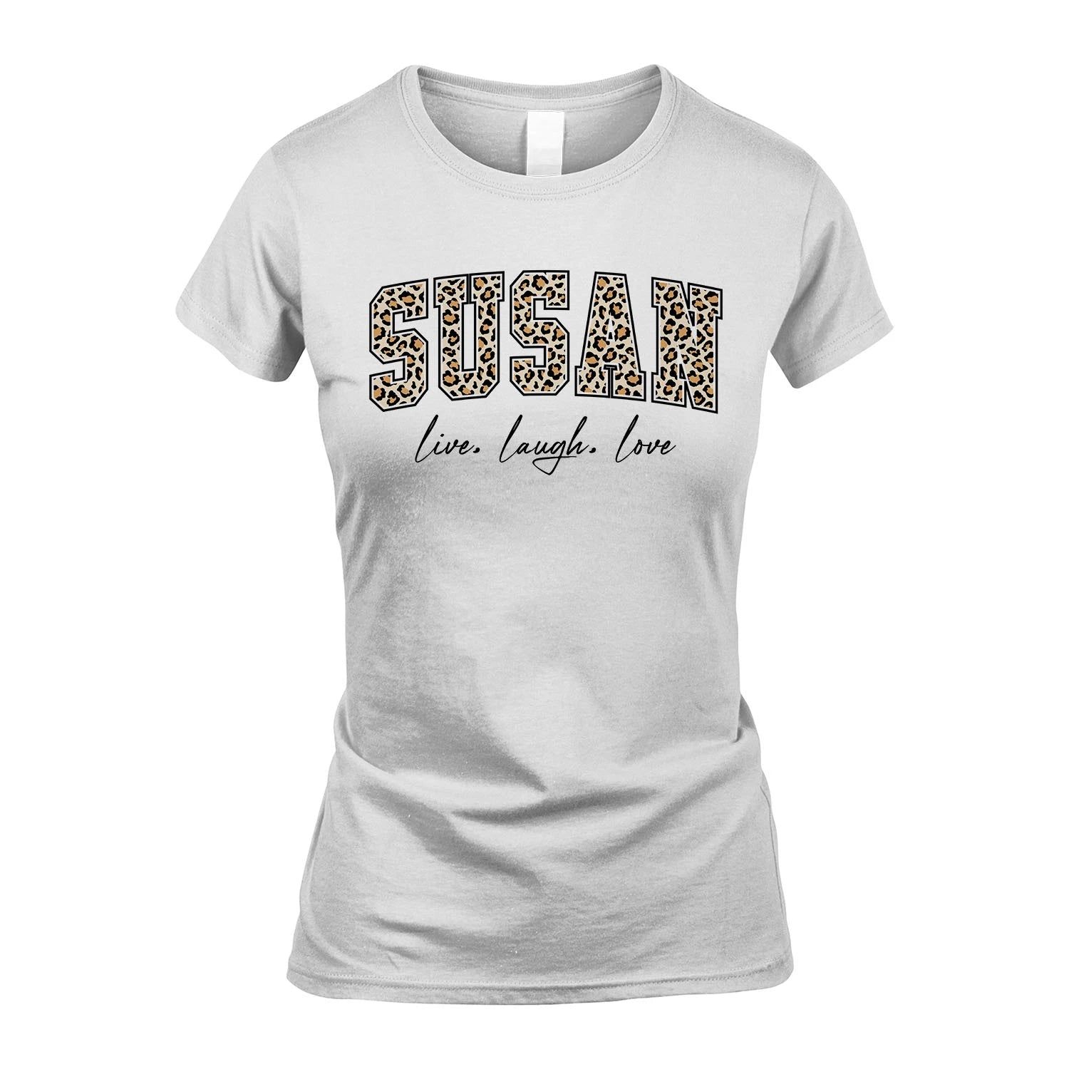 Live Laugh Love Custom Name With Leopard Pattern Shirt SUSAN M1-13