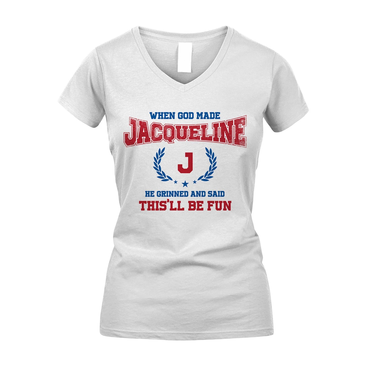 When God Made He Grinned And Said This'll Be Fun Shirt JACQUELINE M1-12