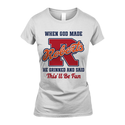 God Made Your Name Custom Shirt ROBERTS M1-16