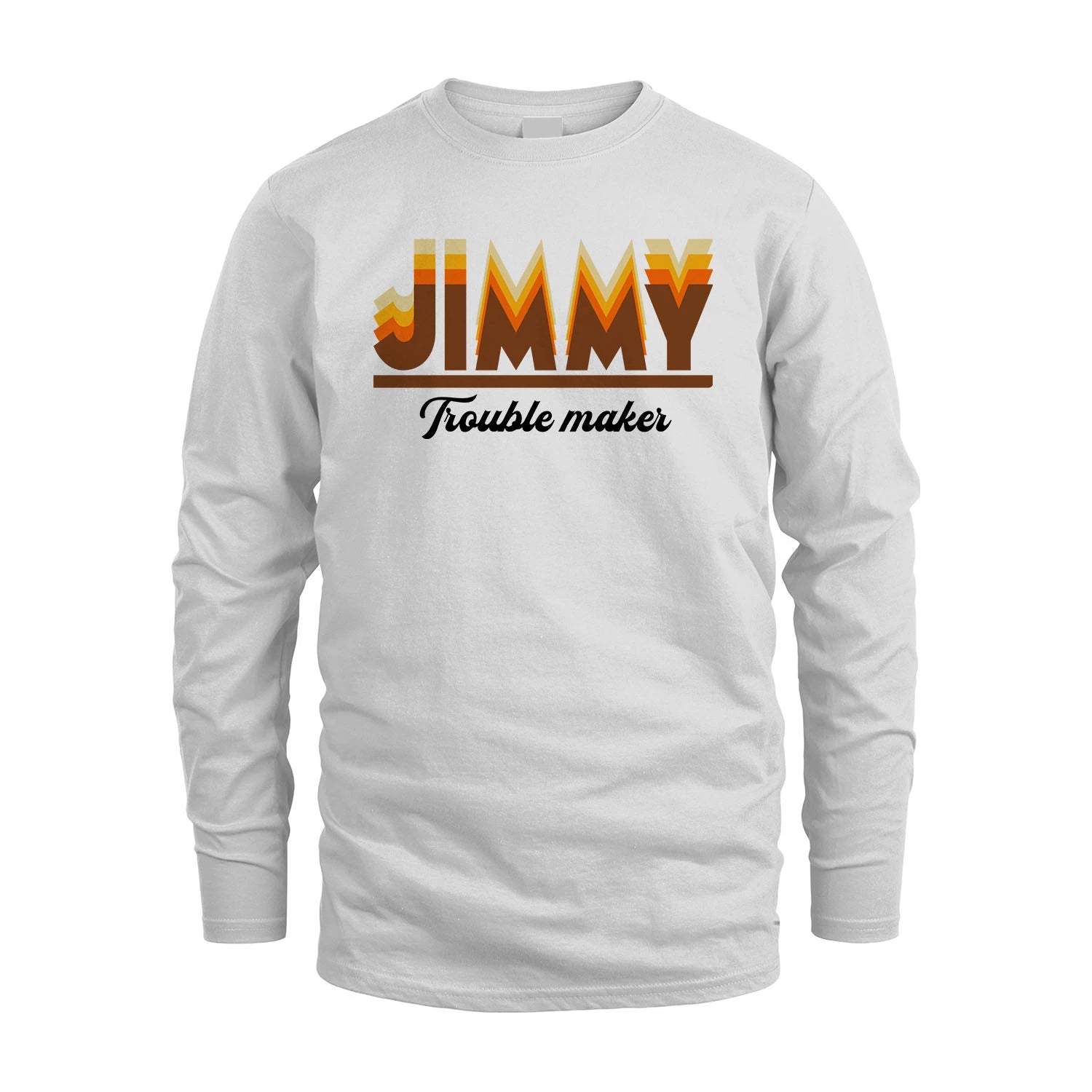 Your Name Trouble Maker Funny Shirt JIMMY M1-34