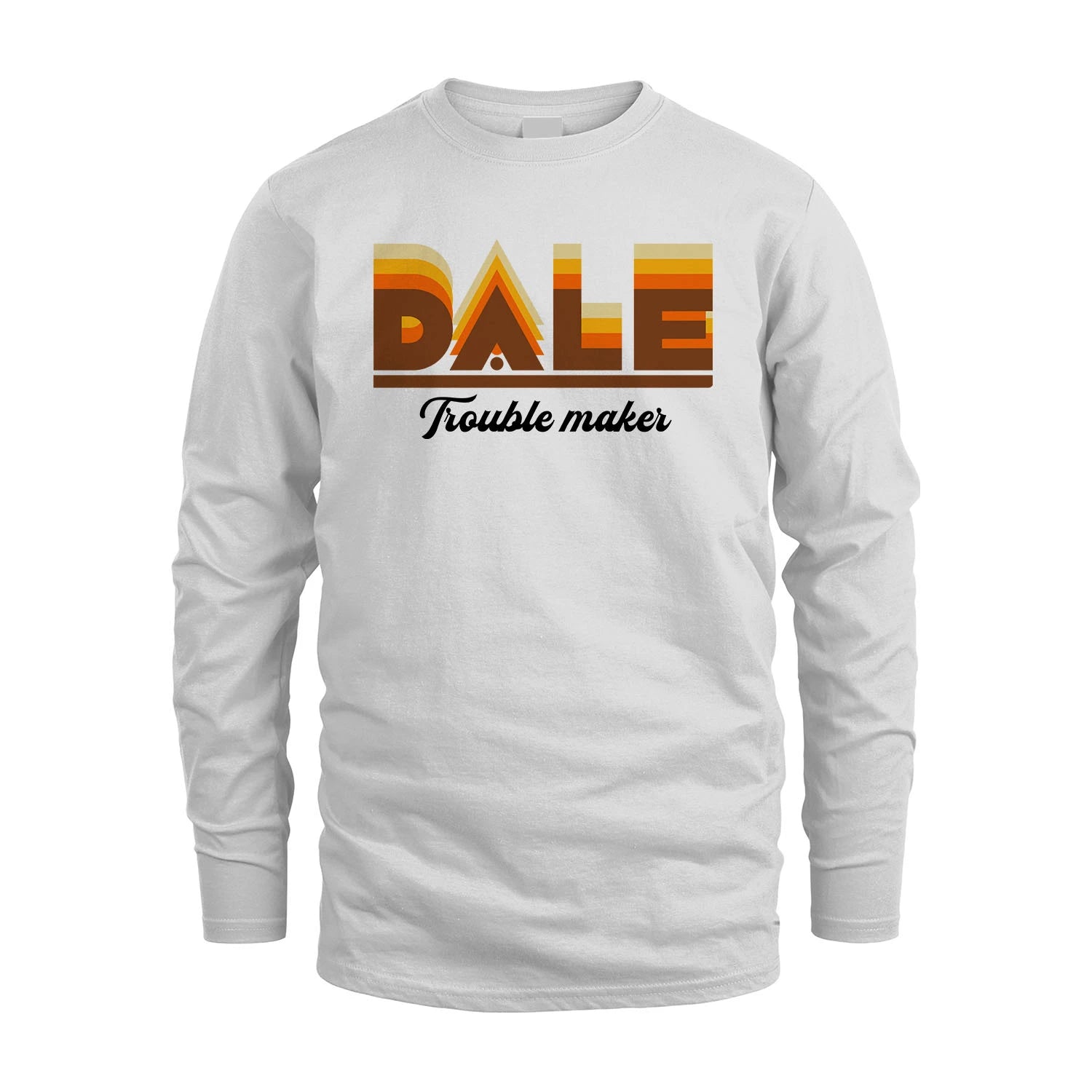 Your Name Trouble Maker Funny Shirt DALE M1-34