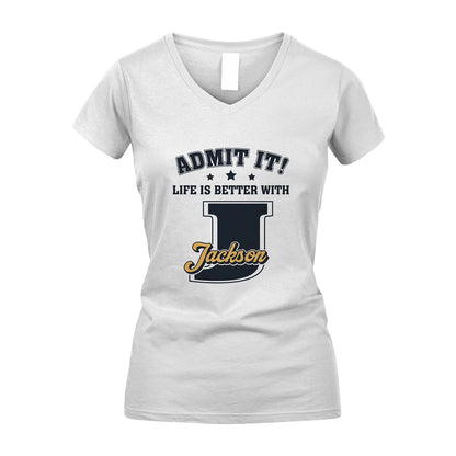 Life Is Better With Your Name Shirt JACKSON M1-17