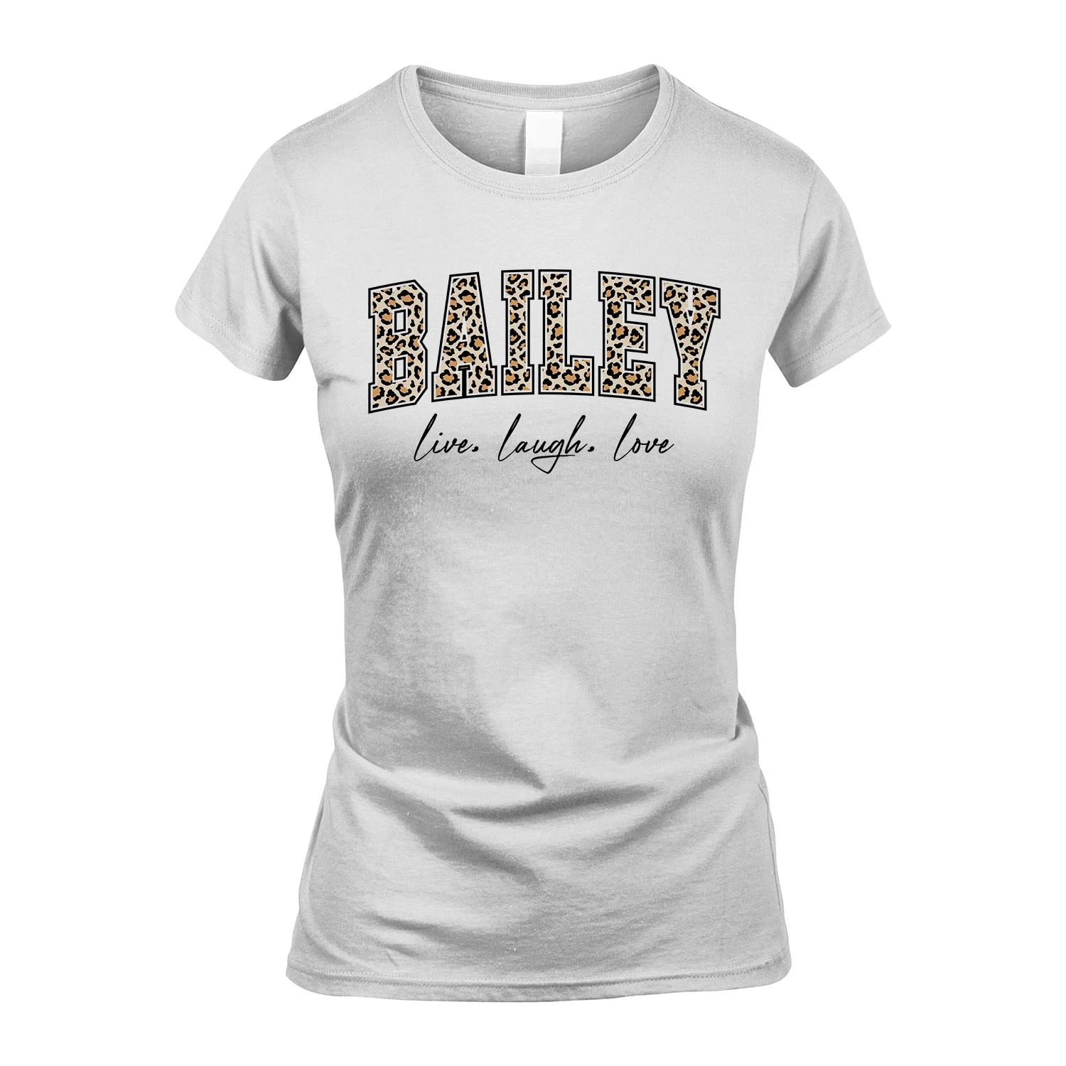 Live Laugh Love Custom Name With Leopard Pattern Shirt BAILEY M1-13