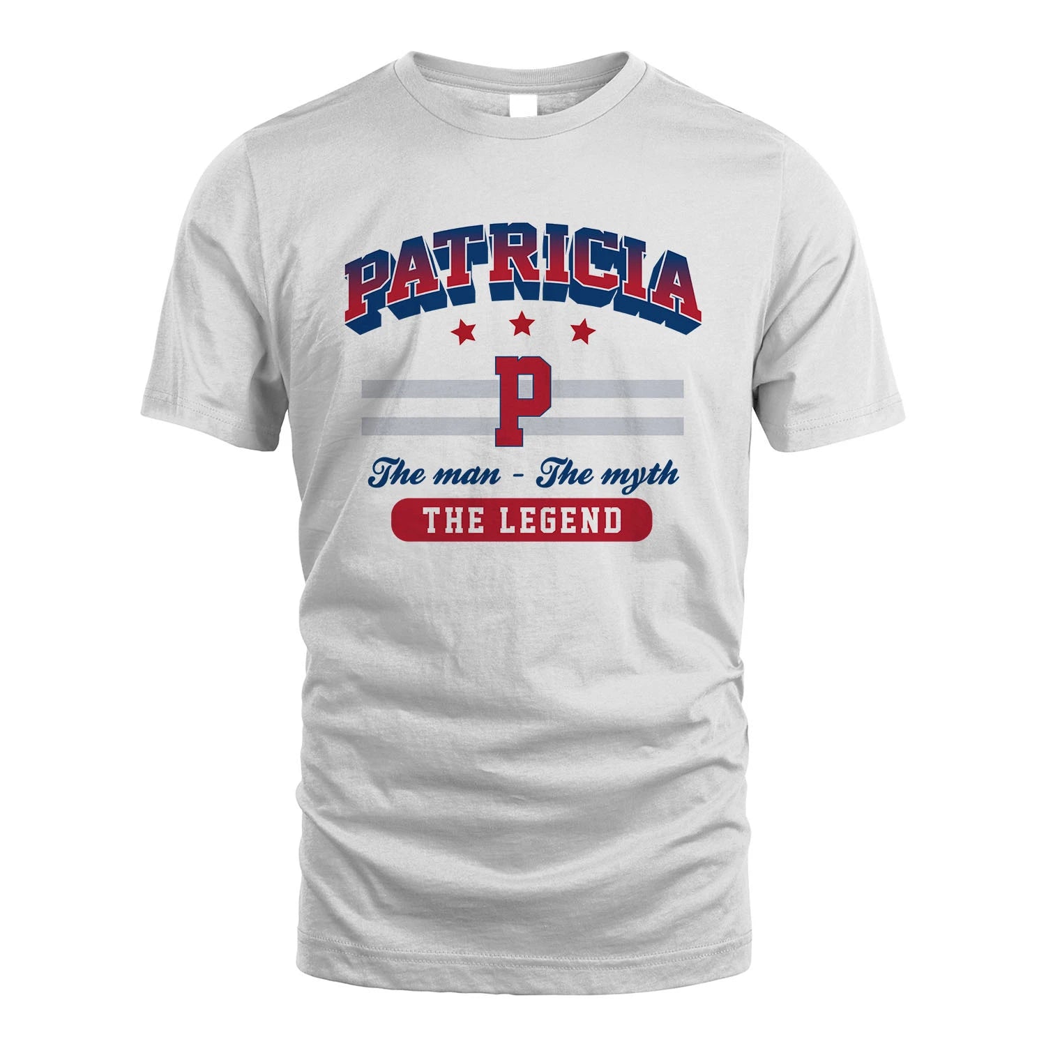 The Man The Myth The Legend With Your Name Shirt PATRICIA M1-35