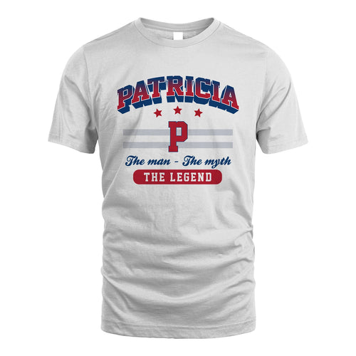 The Man The Myth The Legend With Your Name Shirt PATRICIA M1-35