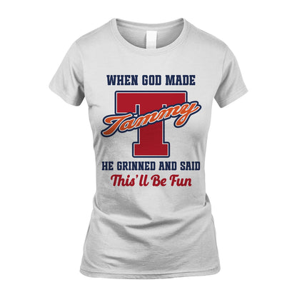 God Made Your Name Custom Shirt TAMMY M1-16