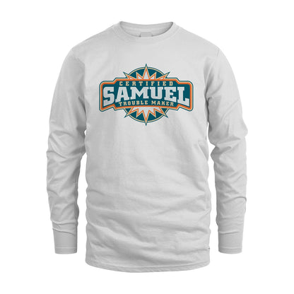 Certified Your Name Trouble Maker Shirt SAMUEL M1-36