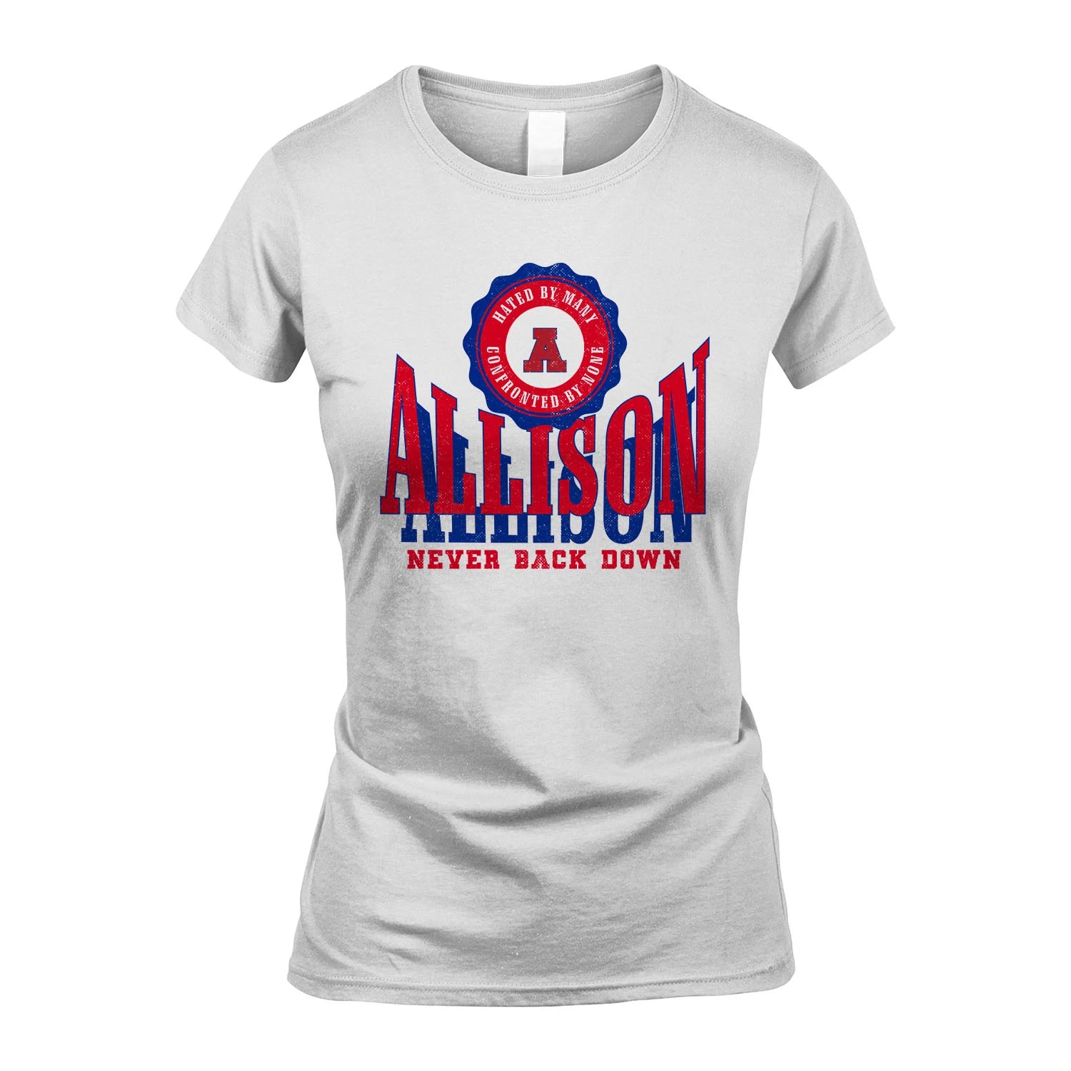 Your Name Never Back Down Shirt ALLISON M1-33