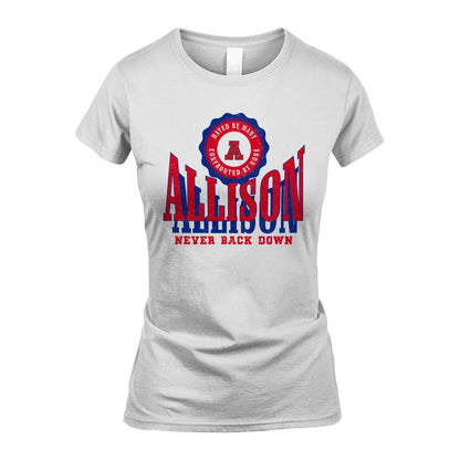 Your Name Never Back Down Shirt ALLISON M1-33