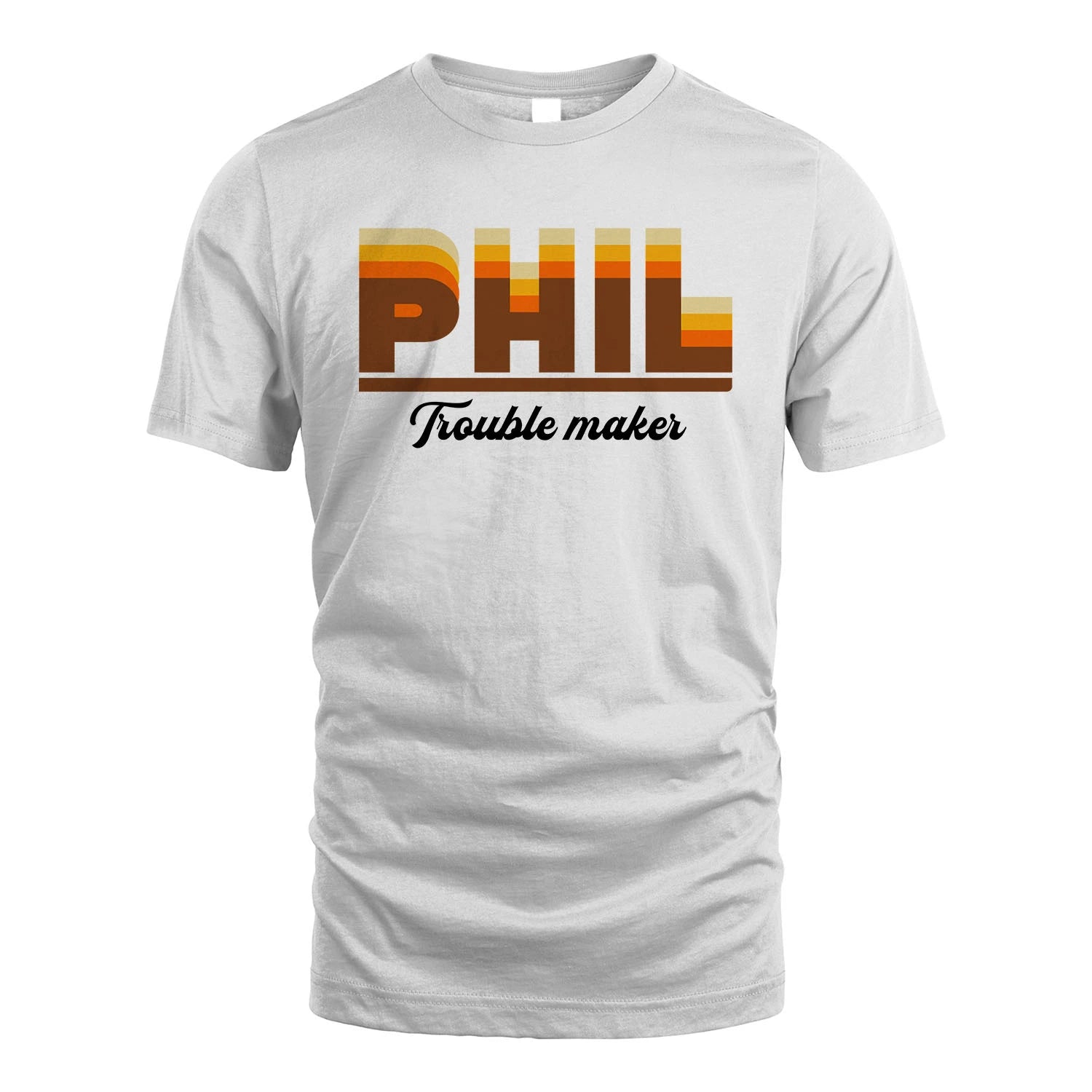 Your Name Trouble Maker Funny Shirt PHIL M1-34