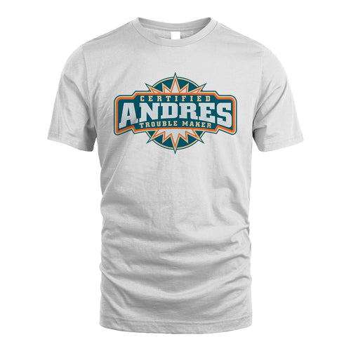 Certified Your Name Trouble Maker Shirt ANDRES M1-36