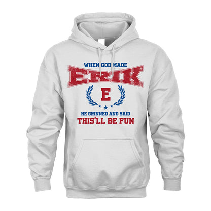 When God Made He Grinned And Said This'll Be Fun Shirt ERIK M1-12