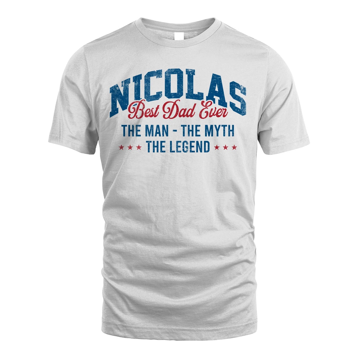 Best Dad Ever The Man The Myth The Legend NICOLAS M1-7