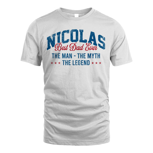 Best Dad Ever The Man The Myth The Legend NICOLAS M1-7