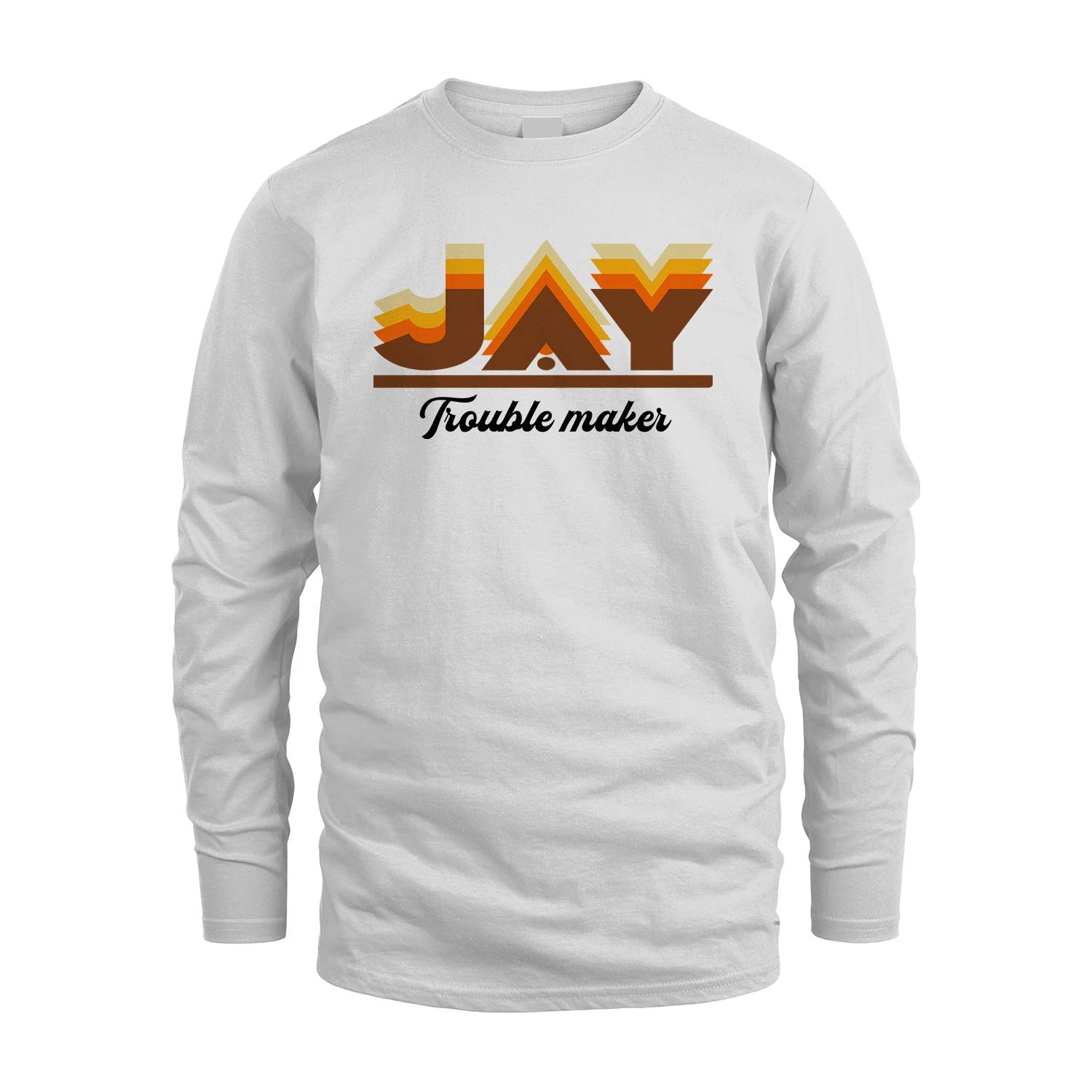 Your Name Trouble Maker Funny Shirt JAY M1-34