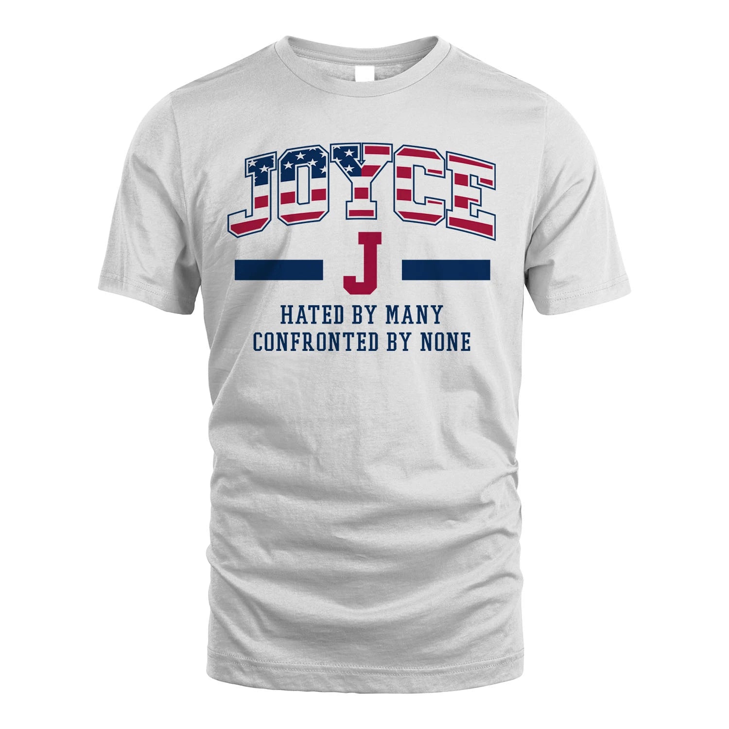 Hated By Many Confronted By None America Shirt JOYCE M1-10