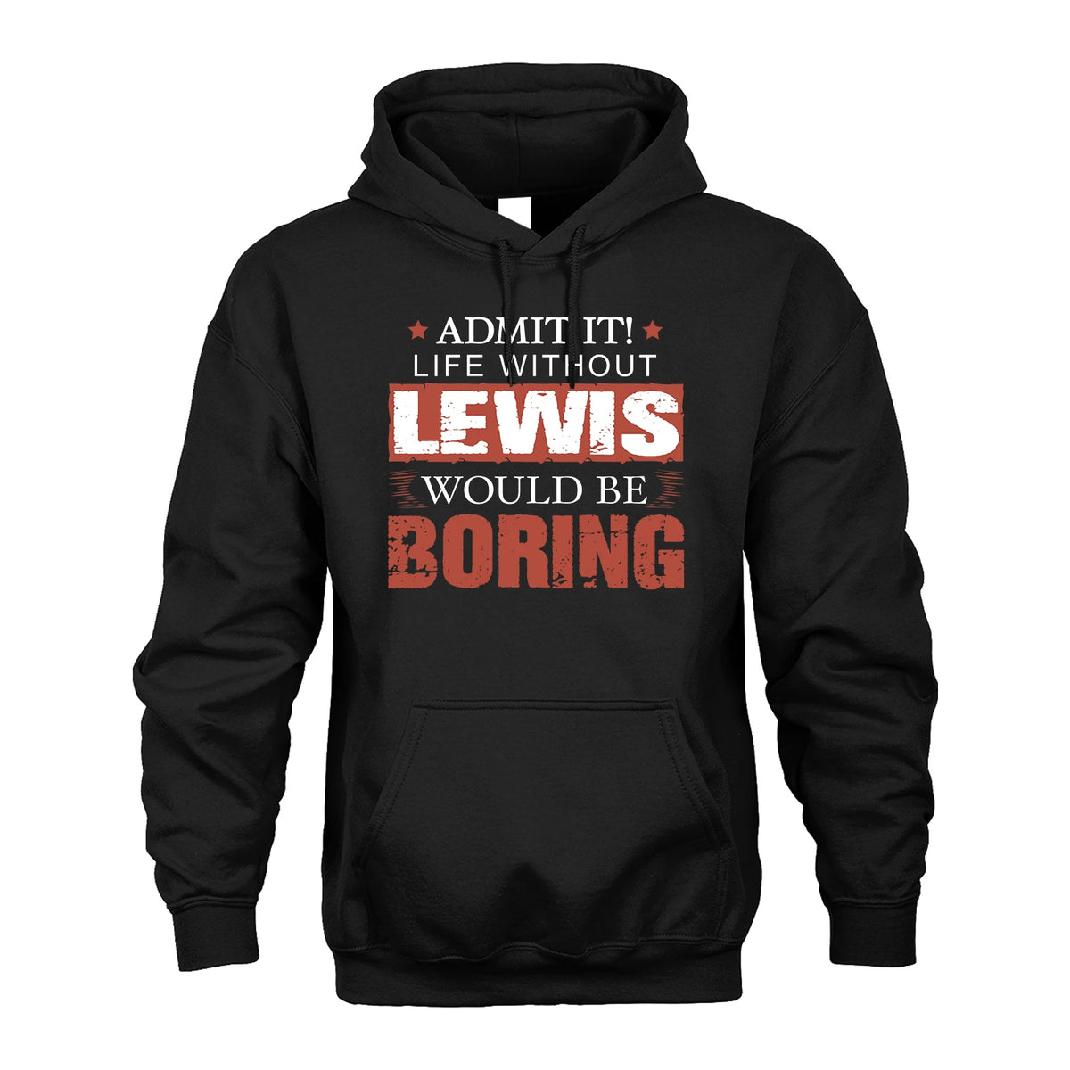 Admit It Life Without Your Name Would Be Boring Warning Shirt LEWIS M1-44