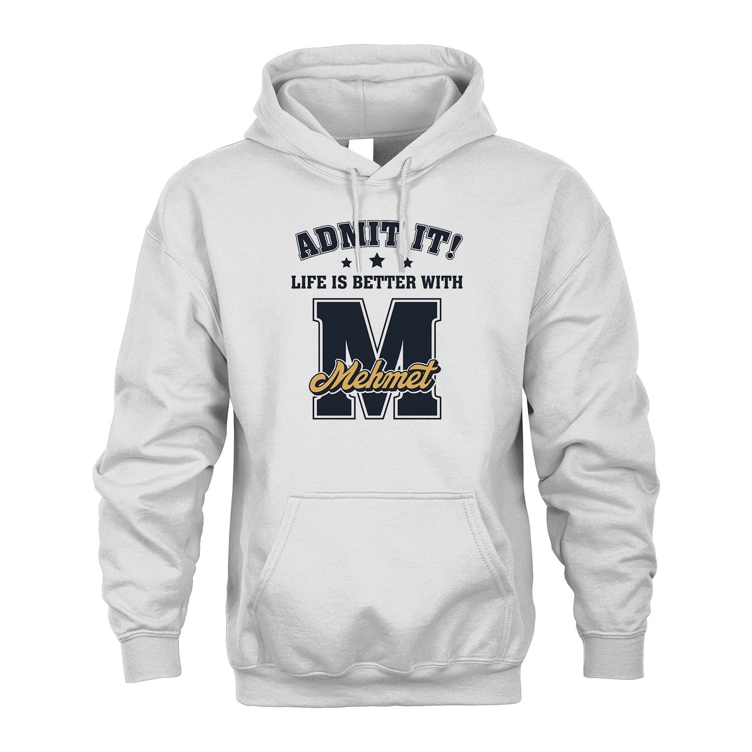 Life Is Better With Your Name Shirt MEHMET M1-17