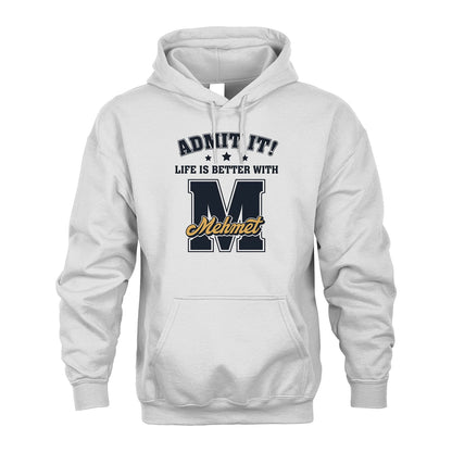 Life Is Better With Your Name Shirt MEHMET M1-17