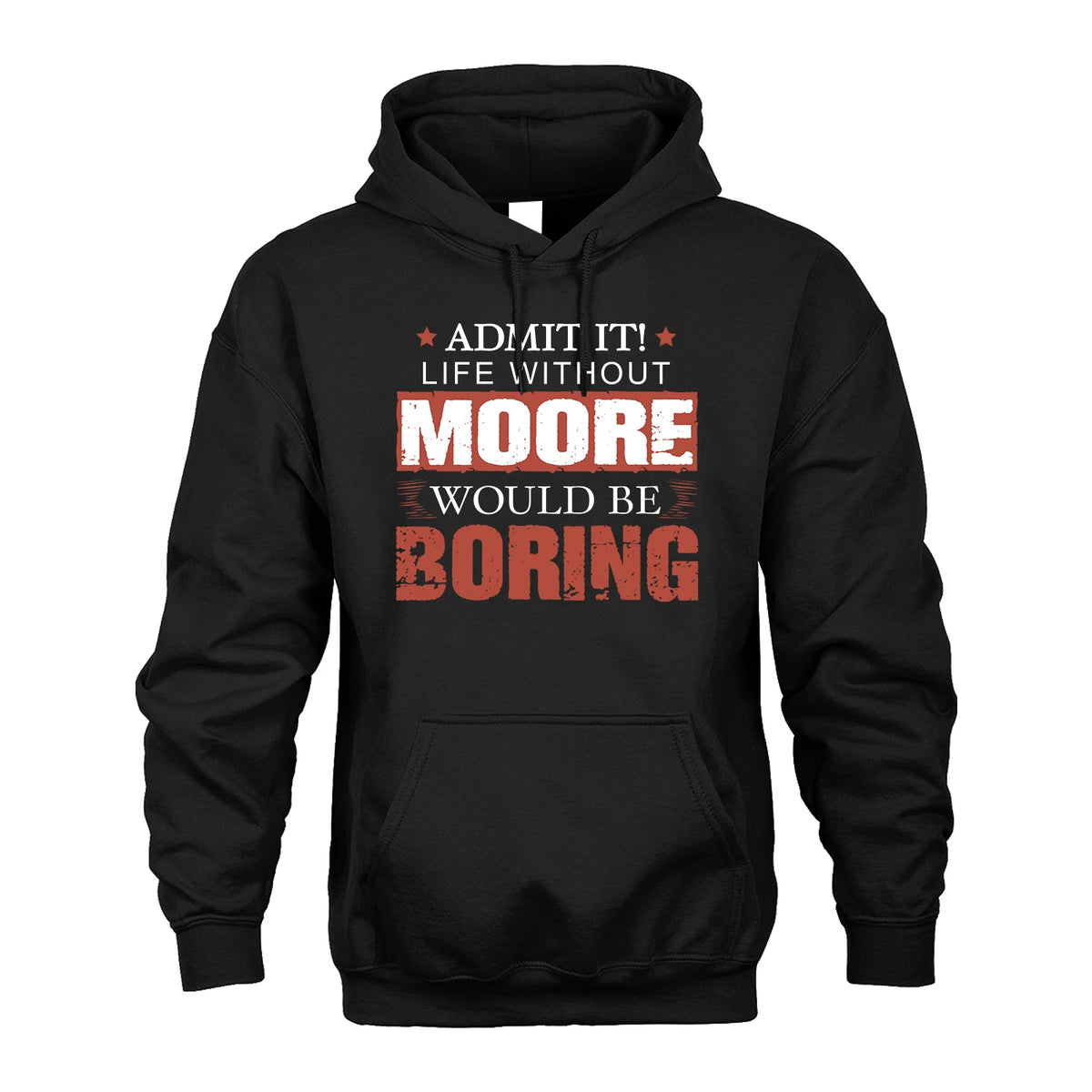 Admit It Life Without Your Name Would Be Boring Warning Shirt MOORE M1-44