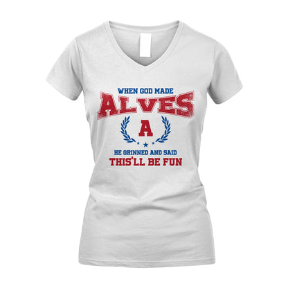 When God Made He Grinned And Said This'll Be Fun Shirt ALVES M1-12
