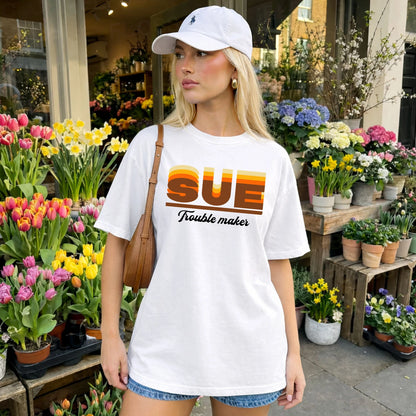 Your Name Trouble Maker Funny Shirt SUE M1-34
