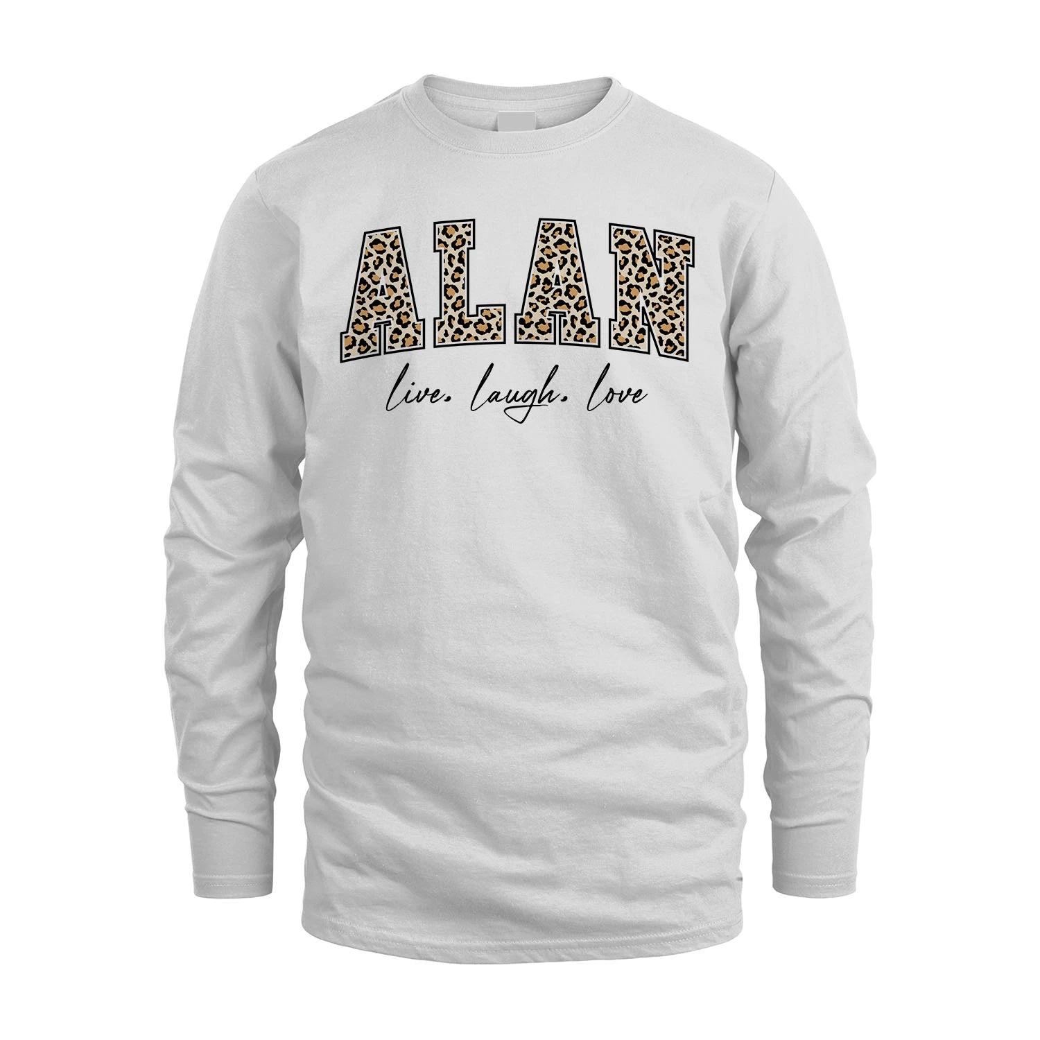 Live Laugh Love Custom Name With Leopard Pattern Shirt ALAN M1-13