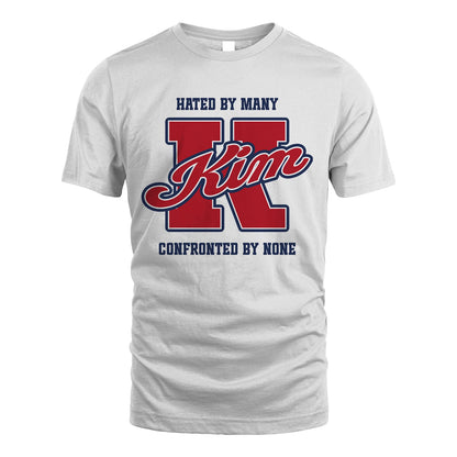 Hated By Many Confronted By None Personalized Name Shirt KIM M1-8