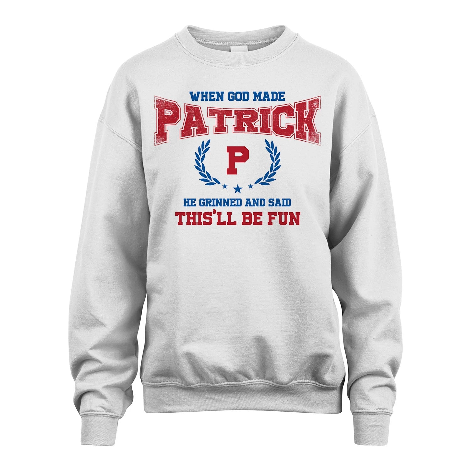 When God Made He Grinned And Said This'll Be Fun Shirt PATRICK M1-12