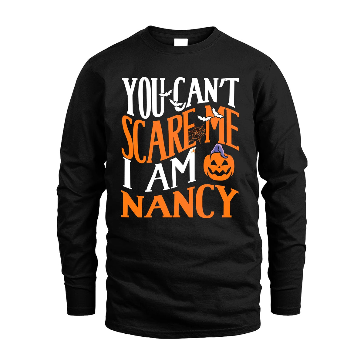 You Can't Scare Me I Am Funny Halloween Shirt NANCY M1-45