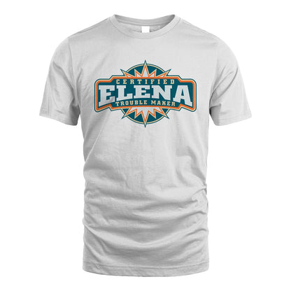 Certified Your Name Trouble Maker Shirt ELENA M1-36
