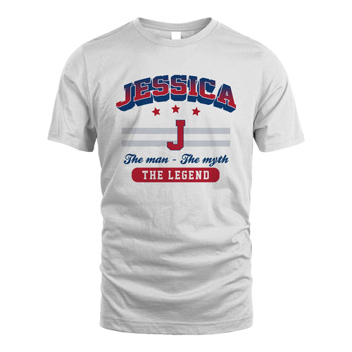 The Man The Myth The Legend With Your Name Shirt JESSICA M1-35
