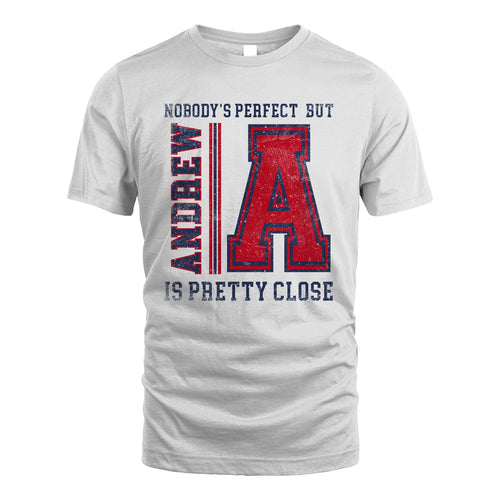 Nobody's Perfect, But Your Name Is Pretty Close ANDREW M1-21