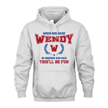 When God Made He Grinned And Said This'll Be Fun Shirt WENDY M1-12