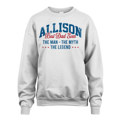Best Dad Ever The Man The Myth The Legend ALLISON M1-7
