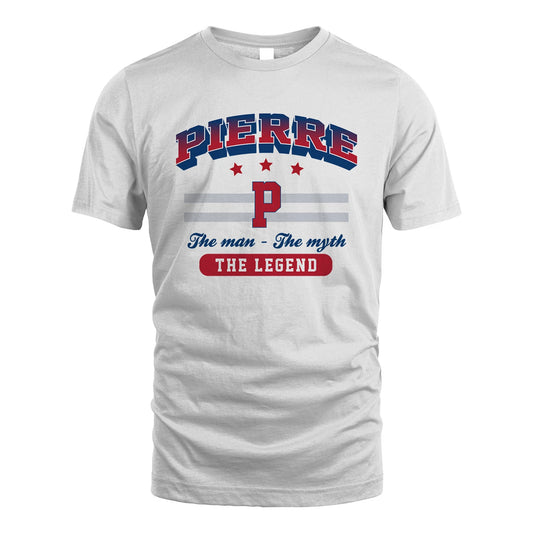 The Man The Myth The Legend With Your Name Shirt PIERRE M1-35