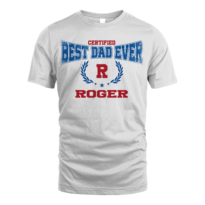 Certified Best Dad Ever Shirt ROGER M1-11