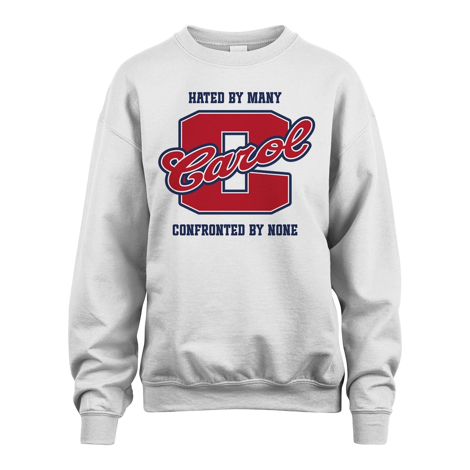 Hated By Many Confronted By None Personalized Name Shirt CAROL M1-8
