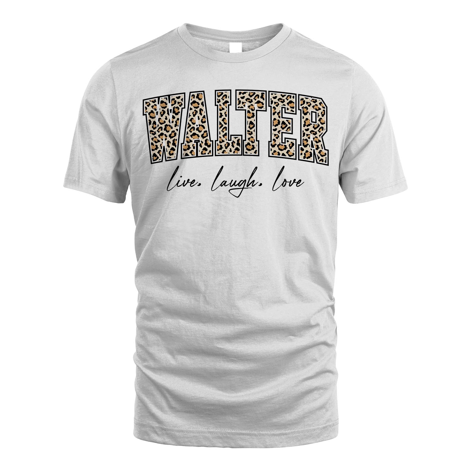 Live Laugh Love Custom Name With Leopard Pattern Shirt WALTER M1-13